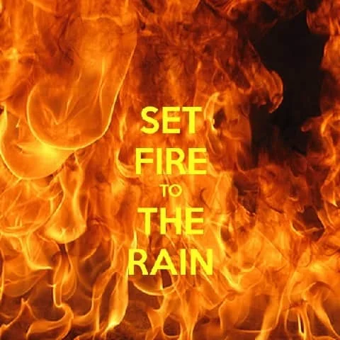 Set Fire to the Rain