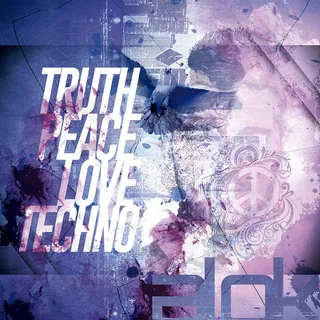 Truth,Peace,Love & Techno (FREE DOWNLOAD)