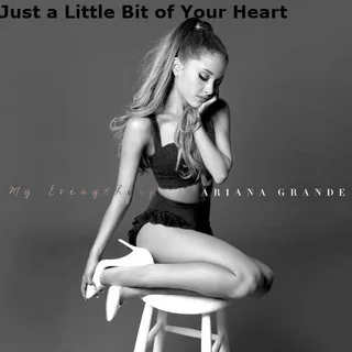 Just a Little Bit of Your Heart