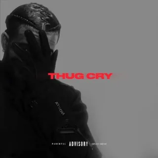 Thug cry