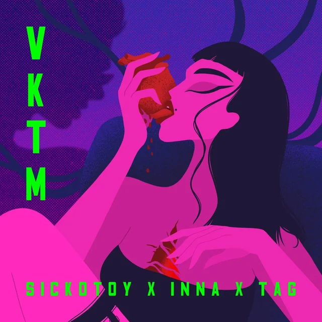 SICKOTOY x INNA x TAG - VKTM