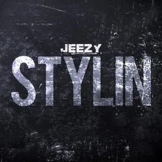 Jeezy "STYLIN'"