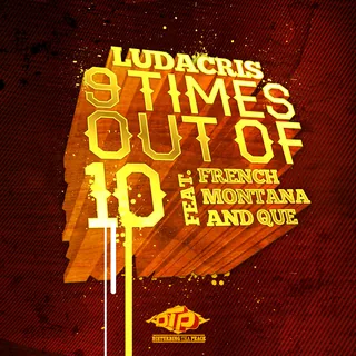Ludacris feat. French Montana & Que "9 Times Out Of 10"