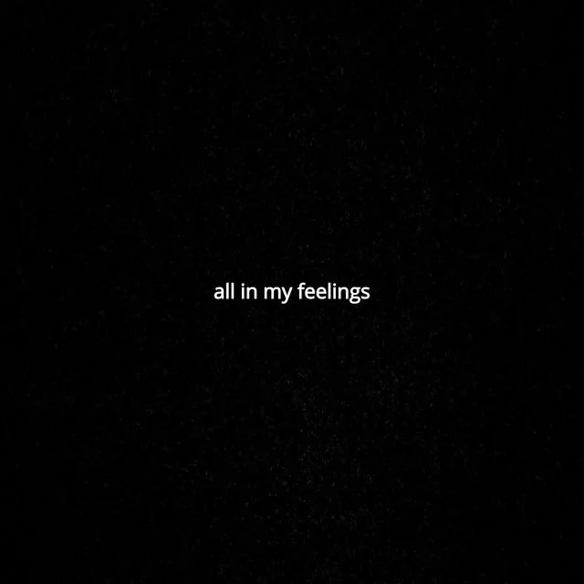 All In My Feelings