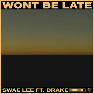 Won t Be Late