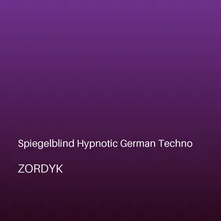Spiegelblind Hypnotic German Techno