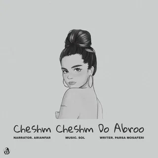 Cheshm Cheshm Do Abroo