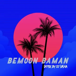 Bemoon Baman - REMIX by DJSASHA