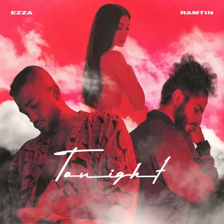 Tonight Ezza x Ramtin