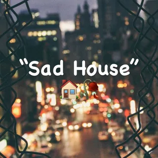 Sad House