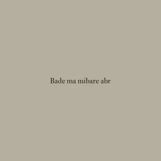 Bade ma mibare abr