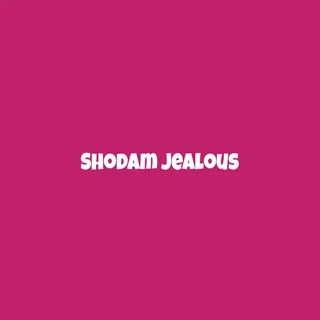 Shodam Jealous
