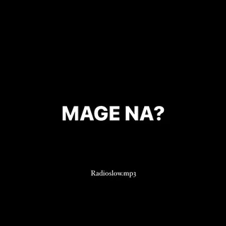 MAGE NA? (SLOWED AND REVERB)