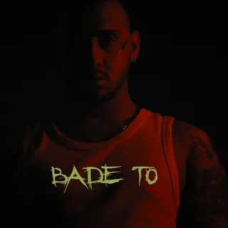 Bade To
