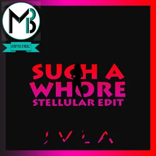 Such A Whore Stellular Remix